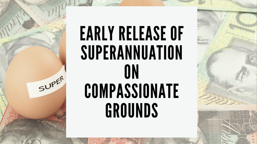 Early Release of Superannuation on Compassionate Grounds